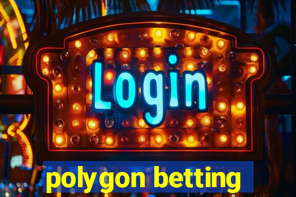 polygon betting